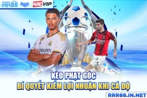 Kèo Phạt Góc - Bí Quyết Kiếm Lợi Nhuận Khi Cá Độ