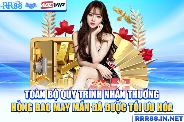 Toàn bộ quy trình nhận thưởng Hồng bao may mắn đã được tối ưu hóa
