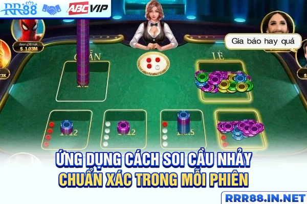 Ứng dụng cách soi cầu nhảy chuẩn xác trong mỗi phiên